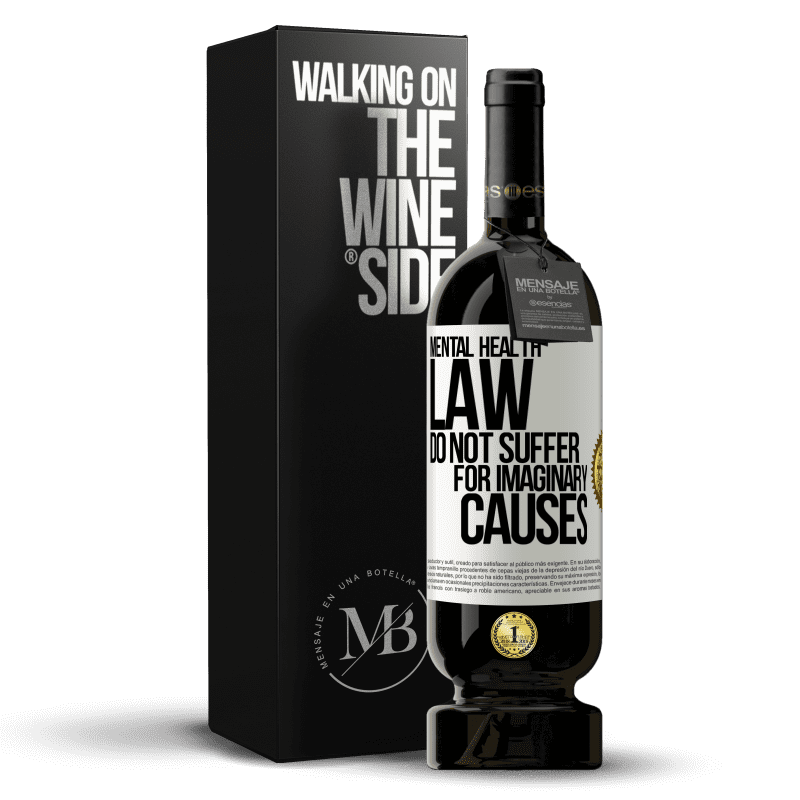 49,95 € Free Shipping | Red Wine Premium Edition MBS® Reserve Mental Health Law: Do not suffer for imaginary causes White Label. Customizable label Reserve 12 Months Harvest 2014 Tempranillo