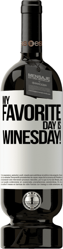 49,95 € | Vin rouge Édition Premium MBS® Réserve My favorite day is winesday! Étiquette Blanche. Étiquette personnalisable Réserve 12 Mois Récolte 2014 Tempranillo
