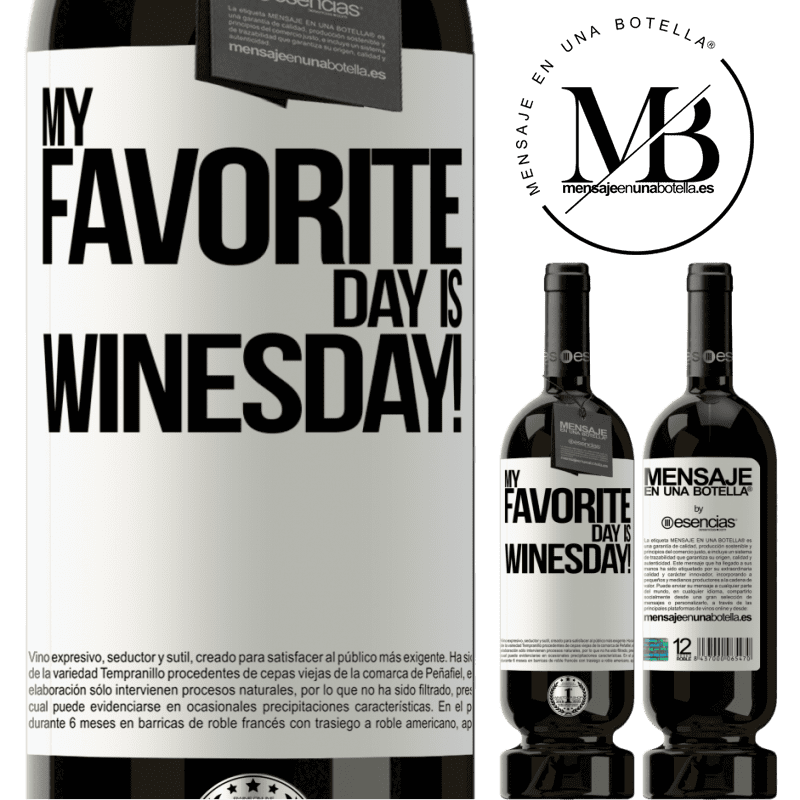 «My favorite day is winesday!» Édition Premium MBS® Réserve