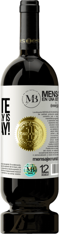 «My favorite day is winesday!» Premium Ausgabe MBS® Reserve