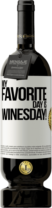 49,95 € | Vino rosso Edizione Premium MBS® Riserva My favorite day is winesday! Etichetta Bianca. Etichetta personalizzabile Riserva 12 Mesi Raccogliere 2015 Tempranillo