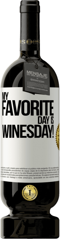 49,95 € | Vinho tinto Edição Premium MBS® Reserva My favorite day is winesday! Etiqueta Branca. Etiqueta personalizável Reserva 12 Meses Colheita 2014 Tempranillo