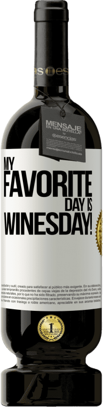 49,95 € | Vinho tinto Edição Premium MBS® Reserva My favorite day is winesday! Etiqueta Branca. Etiqueta personalizável Reserva 12 Meses Colheita 2015 Tempranillo