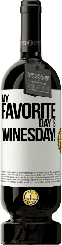 49,95 € Envio grátis | Vinho tinto Edição Premium MBS® Reserva My favorite day is winesday! Etiqueta Branca. Etiqueta personalizável Reserva 12 Meses Colheita 2016 Tempranillo