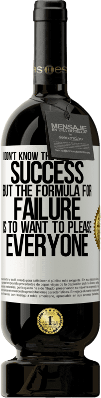 «I don't know the formula for success, but the formula for failure is to want to please everyone» Premium Edition MBS® Reserve