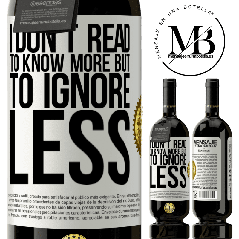 29,95 € Free Shipping | Red Wine Premium Edition MBS® Reserva I don't read to know more, but to ignore less White Label. Customizable label Reserva 12 Months Harvest 2014 Tempranillo
