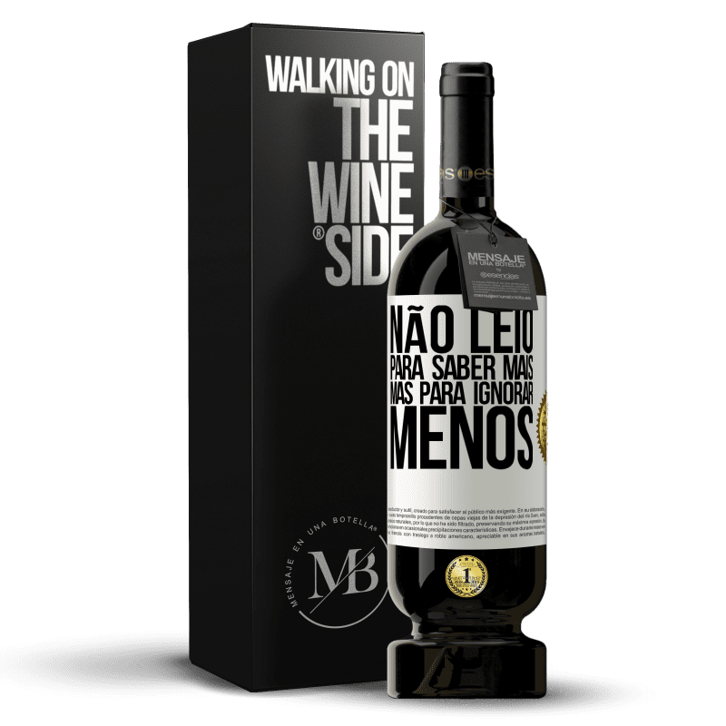 49,95 € Envio grátis | Vinho tinto Edição Premium MBS® Reserva Não leio para saber mais, mas para ignorar menos Etiqueta Branca. Etiqueta personalizável Reserva 12 Meses Colheita 2016 Tempranillo