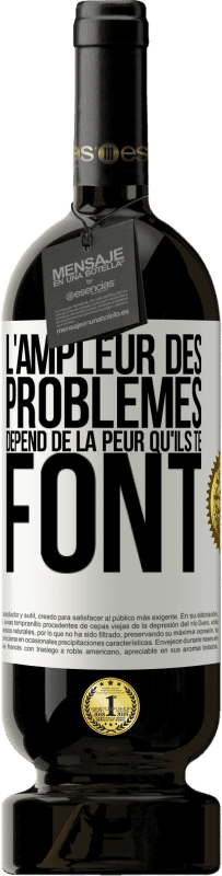 49,95 € Envoi gratuit | Vin rouge Édition Premium MBS® Réserve L'ampleur des problèmes dépend de la peur qu'ils te font Étiquette Blanche. Étiquette personnalisable Réserve 12 Mois Récolte 2016 Tempranillo