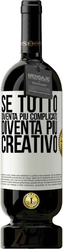 49,95 € | Vino rosso Edizione Premium MBS® Riserva Se tutto diventa più complicato, diventa più creativo Etichetta Bianca. Etichetta personalizzabile Riserva 12 Mesi Raccogliere 2014 Tempranillo