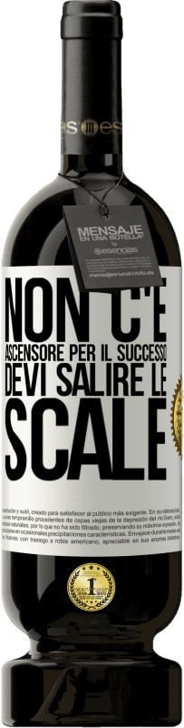 49,95 € | Vino rosso Edizione Premium MBS® Riserva Non c'è ascensore per il successo. Devi salire le scale Etichetta Bianca. Etichetta personalizzabile Riserva 12 Mesi Raccogliere 2016 Tempranillo