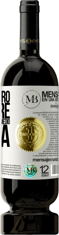 «Lo nuestro siempre será una botella medio llena» Edición Premium MBS® Reserva