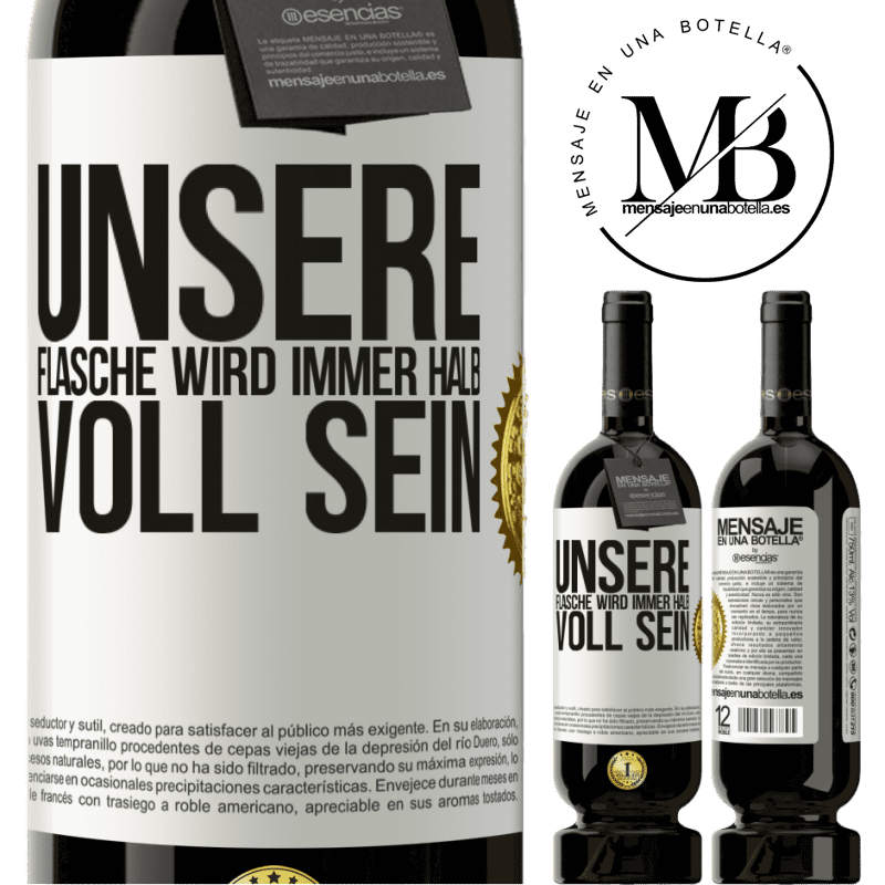 49,95 € Kostenloser Versand | Rotwein Premium Ausgabe MBS® Reserve Unsere Beziehung wird immer eine halb volle Flasche sein Weißes Etikett. Anpassbares Etikett Reserve 12 Monate Ernte 2014 Tempranillo