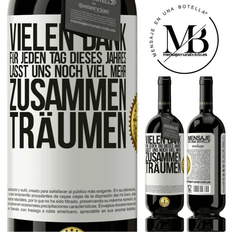 49,95 € Kostenloser Versand | Rotwein Premium Ausgabe MBS® Reserve Vielen Dank für jeden Tag dieses Jahres. Auf dass wir noch lange zusammen träumen Weißes Etikett. Anpassbares Etikett Reserve 12 Monate Ernte 2016 Tempranillo