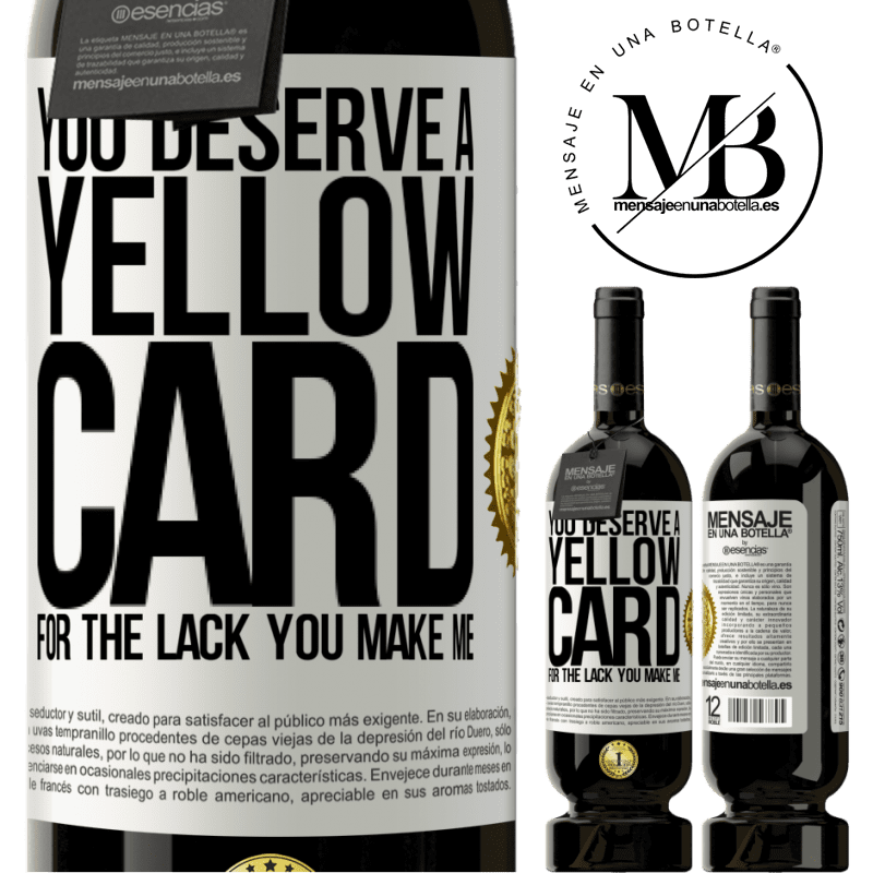 49,95 € Free Shipping | Red Wine Premium Edition MBS® Reserve You deserve a yellow card for the lack you make me White Label. Customizable label Reserve 12 Months Harvest 2014 Tempranillo