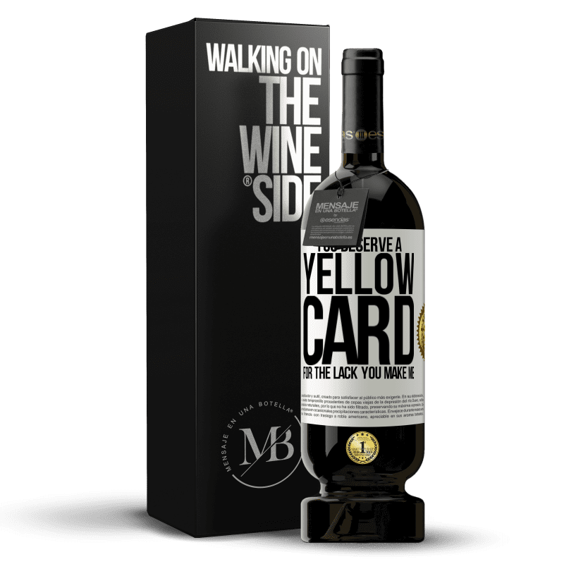 49,95 € Free Shipping | Red Wine Premium Edition MBS® Reserve You deserve a yellow card for the lack you make me White Label. Customizable label Reserve 12 Months Harvest 2014 Tempranillo