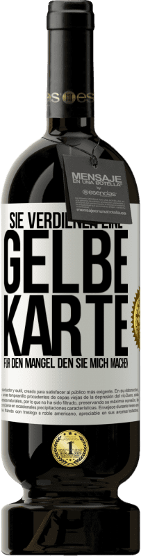 49,95 € Kostenloser Versand | Rotwein Premium Ausgabe MBS® Reserve Sie verdienen eine gelbe Karte für den Mangel, den Sie mich machen Weißes Etikett. Anpassbares Etikett Reserve 12 Monate Ernte 2016 Tempranillo