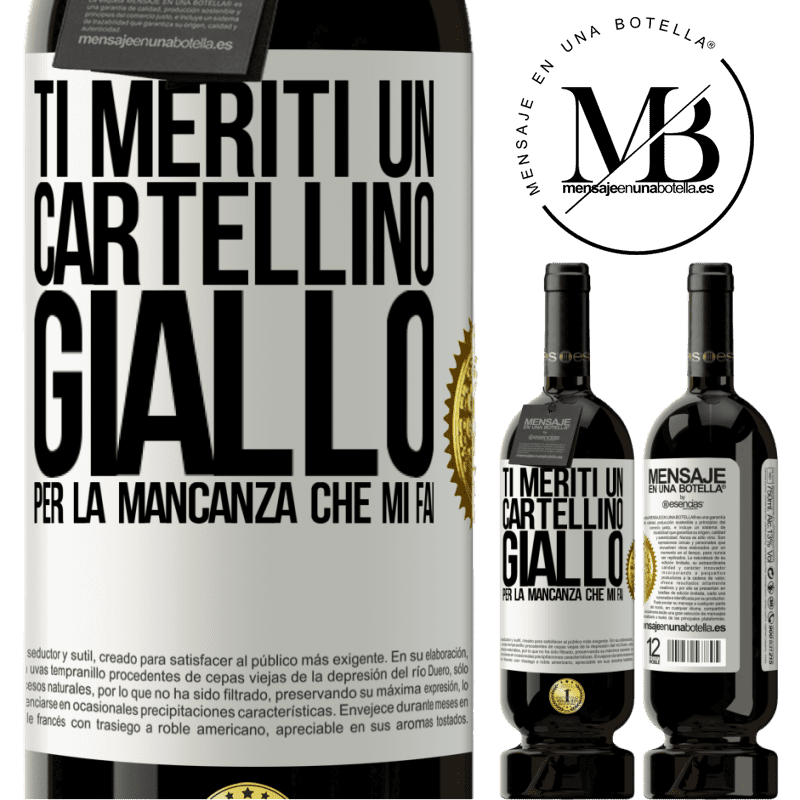 49,95 € Spedizione Gratuita | Vino rosso Edizione Premium MBS® Riserva Ti meriti un cartellino giallo per la mancanza che mi fai Etichetta Bianca. Etichetta personalizzabile Riserva 12 Mesi Raccogliere 2014 Tempranillo