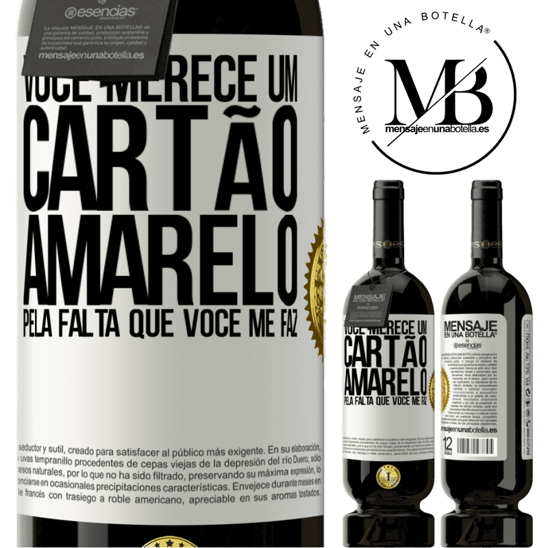 49,95 € Envio grátis | Vinho tinto Edição Premium MBS® Reserva Você merece um cartão amarelo pela falta que você me faz Etiqueta Branca. Etiqueta personalizável Reserva 12 Meses Colheita 2014 Tempranillo