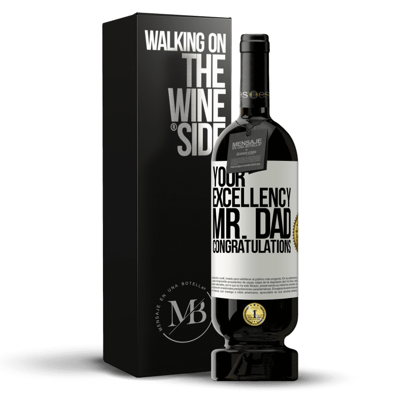 49,95 € Free Shipping | Red Wine Premium Edition MBS® Reserve Your Excellency Mr. Dad. Congratulations White Label. Customizable label Reserve 12 Months Harvest 2014 Tempranillo