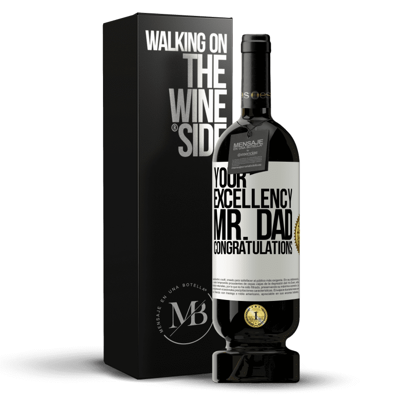 49,95 € Free Shipping | Red Wine Premium Edition MBS® Reserve Your Excellency Mr. Dad. Congratulations White Label. Customizable label Reserve 12 Months Harvest 2015 Tempranillo