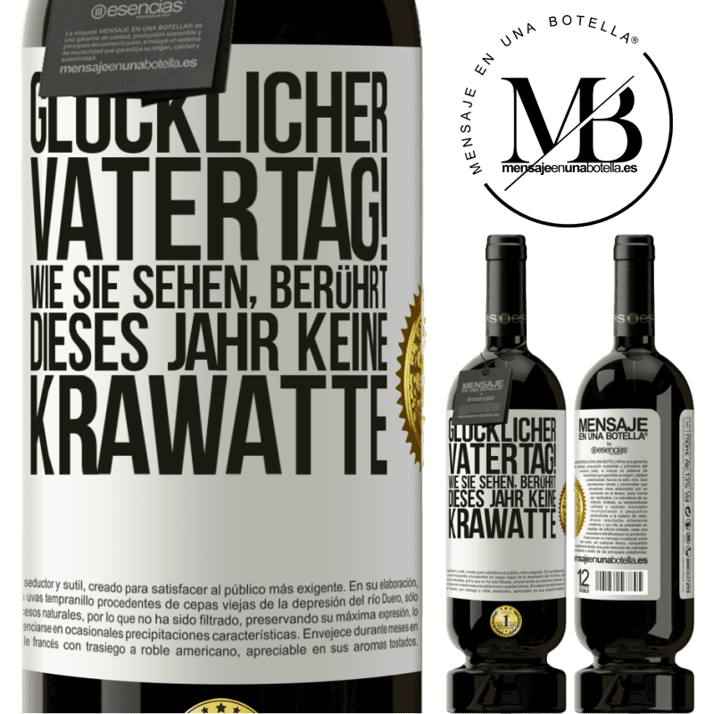 49,95 € Kostenloser Versand | Rotwein Premium Ausgabe MBS® Reserve Glückwunsch zum Vatertag! Wie du siehst, dieses Jahr ist es keine Krawatte Weißes Etikett. Anpassbares Etikett Reserve 12 Monate Ernte 2014 Tempranillo