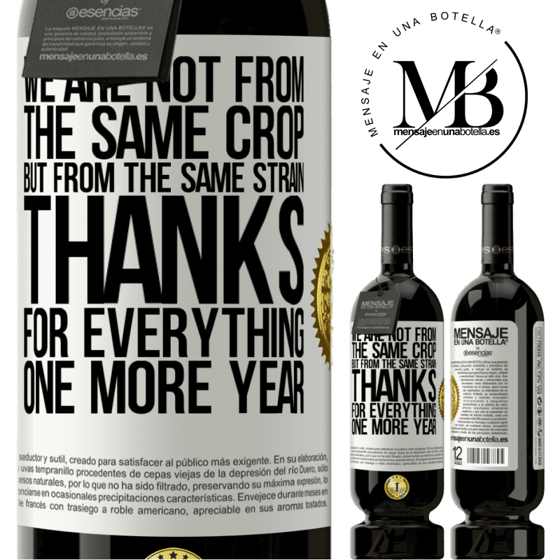 49,95 € Free Shipping | Red Wine Premium Edition MBS® Reserve We are not from the same crop, but from the same strain. Thanks for everything, one more year White Label. Customizable label Reserve 12 Months Harvest 2014 Tempranillo