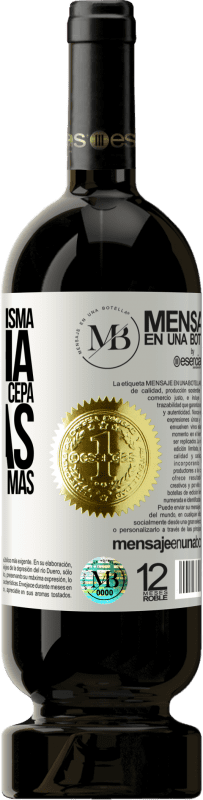 «No somos de la misma cosecha, pero sí de la misma cepa. Gracias por todo, un año más» Edición Premium MBS® Reserva