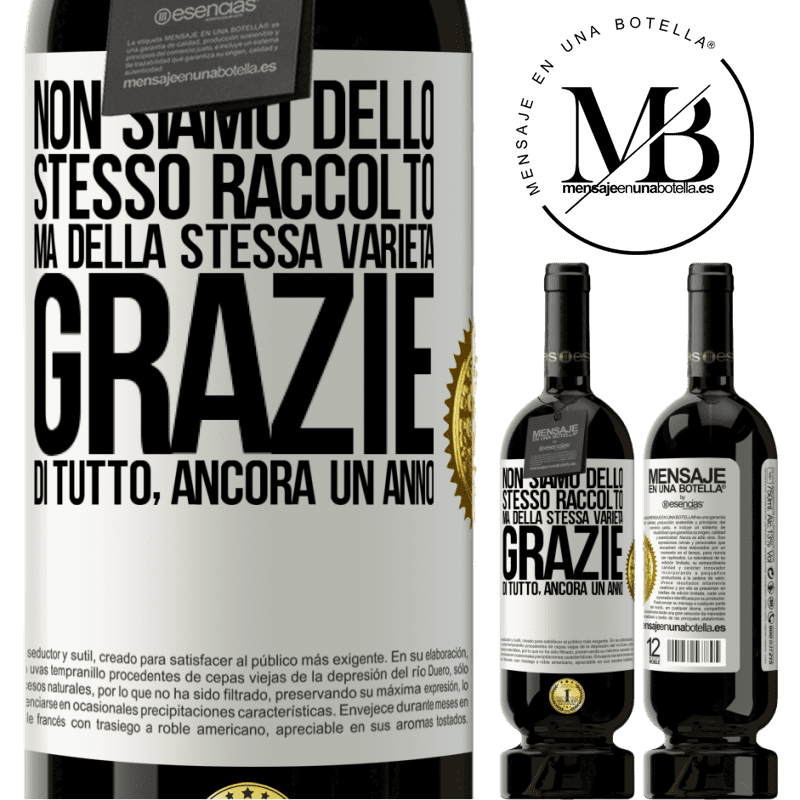 49,95 € Spedizione Gratuita | Vino rosso Edizione Premium MBS® Riserva Non siamo dello stesso raccolto, ma della stessa varietà. Grazie di tutto, ancora un anno Etichetta Bianca. Etichetta personalizzabile Riserva 12 Mesi Raccogliere 2014 Tempranillo