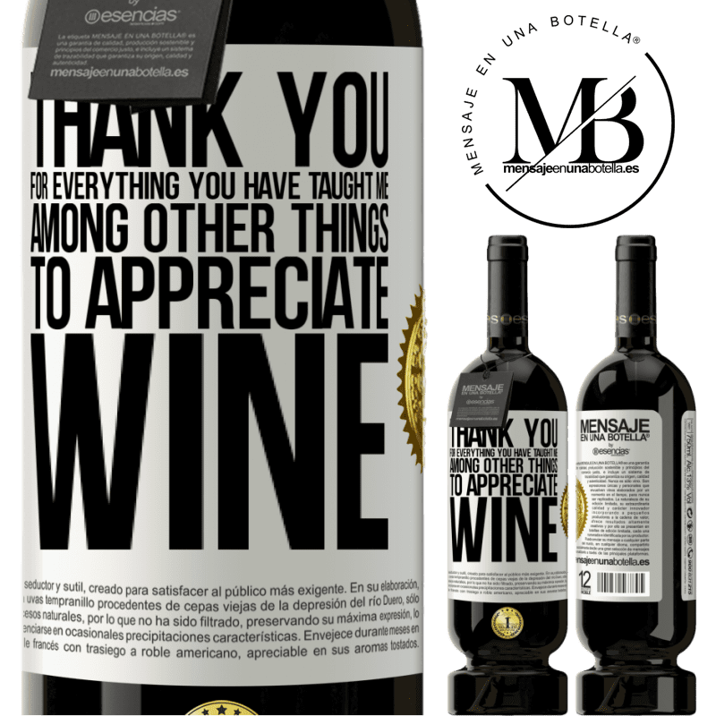 29,95 € Free Shipping | Red Wine Premium Edition MBS® Reserva Thank you for everything you have taught me, among other things, to appreciate wine White Label. Customizable label Reserva 12 Months Harvest 2014 Tempranillo