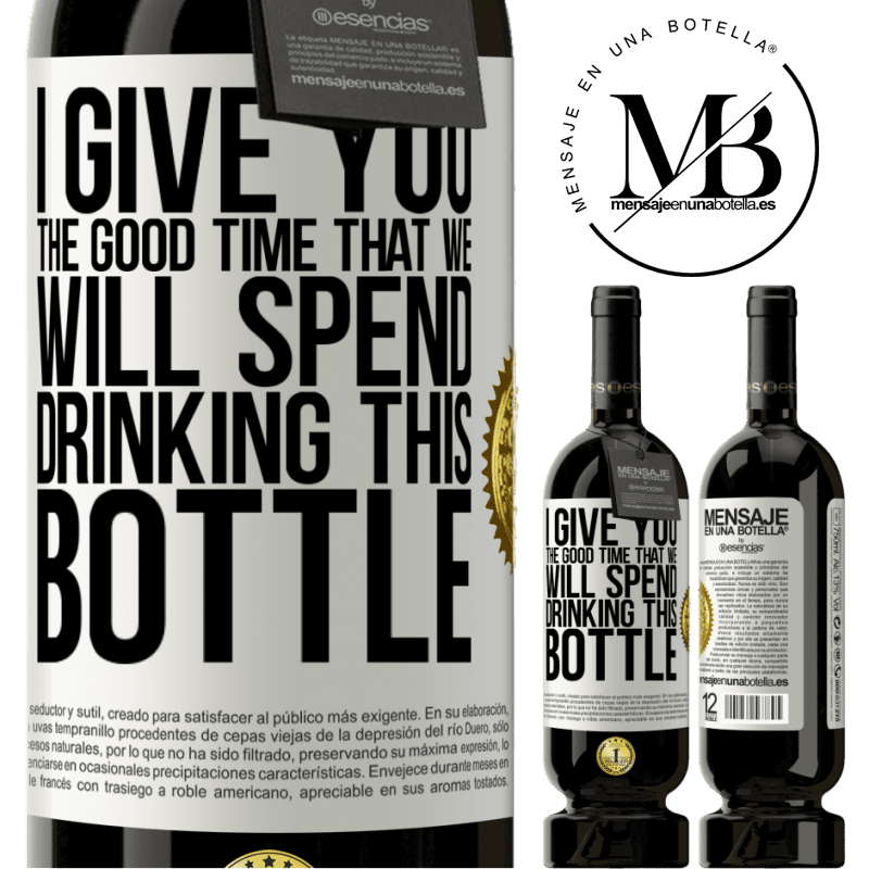 49,95 € Free Shipping | Red Wine Premium Edition MBS® Reserve I give you the good time that we will spend drinking this bottle White Label. Customizable label Reserve 12 Months Harvest 2014 Tempranillo