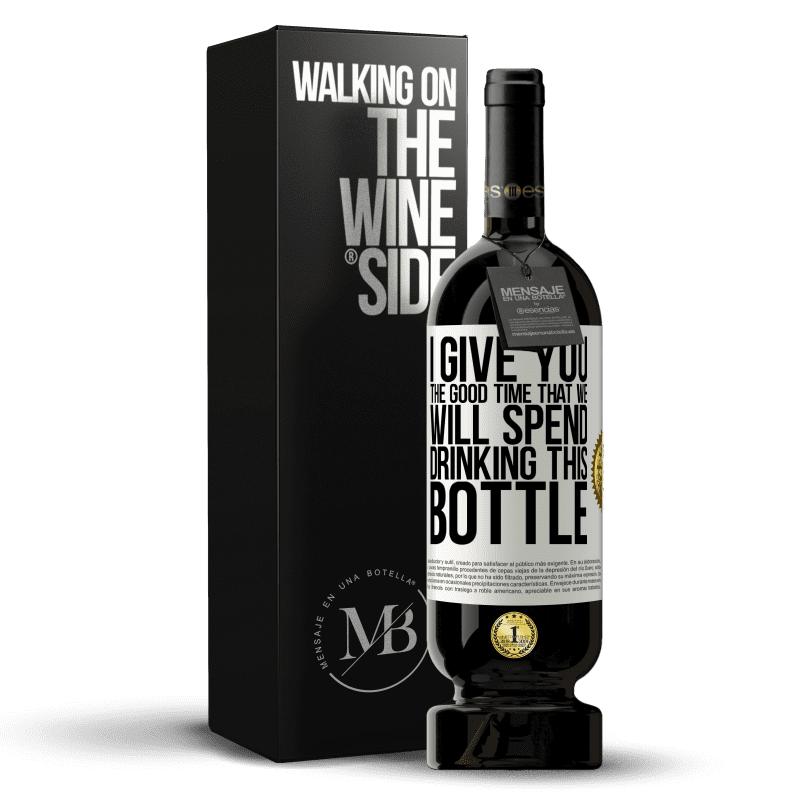 49,95 € Free Shipping | Red Wine Premium Edition MBS® Reserve I give you the good time that we will spend drinking this bottle White Label. Customizable label Reserve 12 Months Harvest 2014 Tempranillo