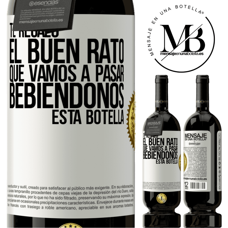 49,95 € Envío gratis | Vino Tinto Edición Premium MBS® Reserva Te regalo el buen rato que vamos a pasar bebiéndonos esta botella Etiqueta Blanca. Etiqueta personalizable Reserva 12 Meses Cosecha 2014 Tempranillo