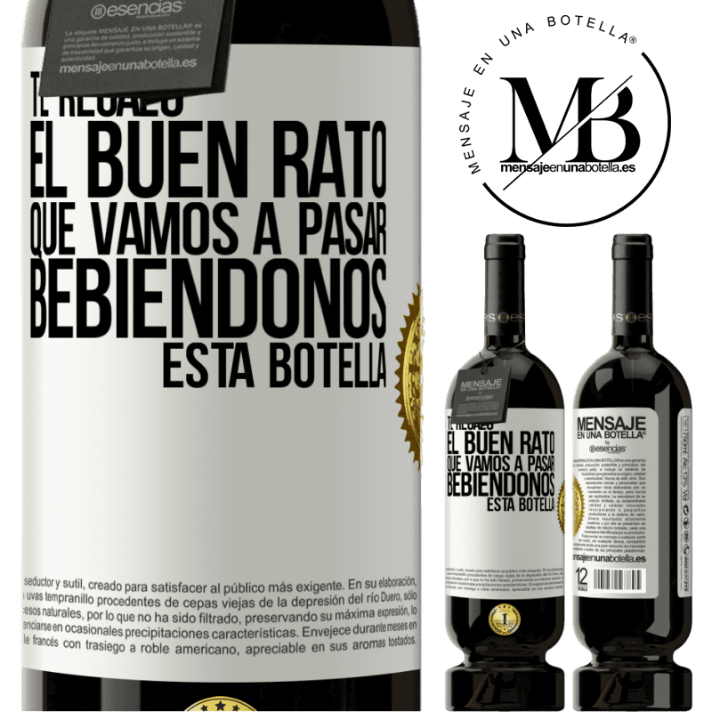 49,95 € Envío gratis | Vino Tinto Edición Premium MBS® Reserva Te regalo el buen rato que vamos a pasar bebiéndonos esta botella Etiqueta Blanca. Etiqueta personalizable Reserva 12 Meses Cosecha 2016 Tempranillo