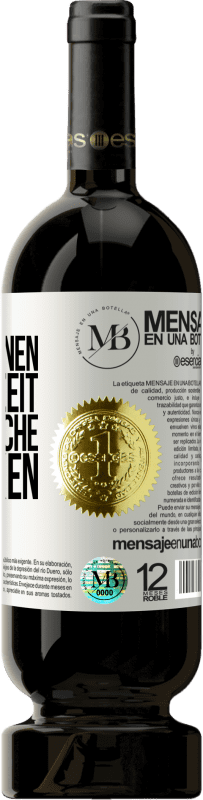 «Ich schenken dir den schönen Moment, den wir verbringen werden, um diese Flasche zu trinken» Premium Ausgabe MBS® Reserve