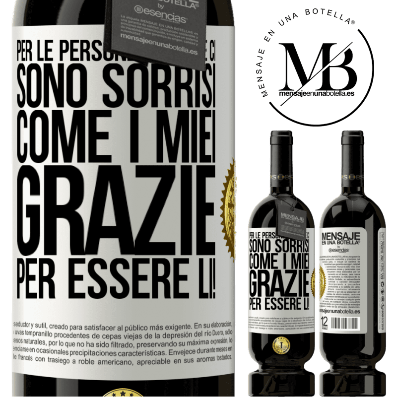 49,95 € Spedizione Gratuita | Vino rosso Edizione Premium MBS® Riserva Per le persone come te ci sono sorrisi come i miei. Grazie per essere lì! Etichetta Bianca. Etichetta personalizzabile Riserva 12 Mesi Raccogliere 2014 Tempranillo