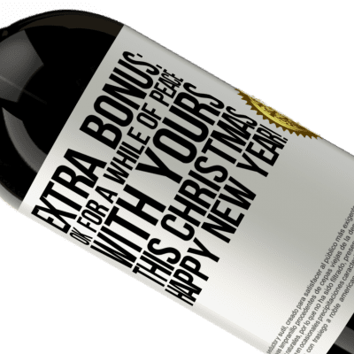 Unique & Personal Expressions. «Extra Bonus: Ok for a while of peace with yours this Christmas. Happy New Year!» Premium Edition MBS® Reserve