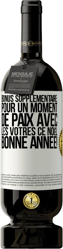 49,95 € | Vin rouge Édition Premium MBS® Réserve Bonus supplémentaire: Pour un moment de paix avec les vôtres ce Noël. Bonne année! Étiquette Blanche. Étiquette personnalisable Réserve 12 Mois Récolte 2016 Tempranillo