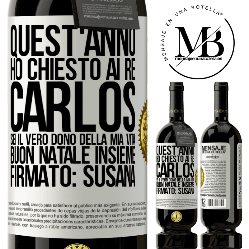 49,95 € Spedizione Gratuita | Vino rosso Edizione Premium MBS® Riserva Quest'anno ho chiesto ai re. Carlos, sei il vero dono della mia vita. Buon Natale insieme. Firmato: Susana Etichetta Bianca. Etichetta personalizzabile Riserva 12 Mesi Raccogliere 2015 Tempranillo