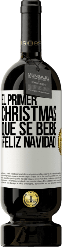 «El primer christmas que se bebe. Feliz navidad!» Edición Premium MBS® Reserva