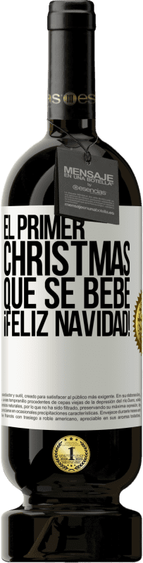 49,95 € | Vino Tinto Edición Premium MBS® Reserva El primer christmas que se bebe. Feliz navidad! Etiqueta Blanca. Etiqueta personalizable Reserva 12 Meses Cosecha 2016 Tempranillo