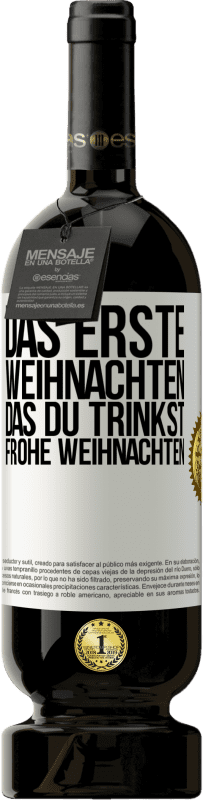 49,95 € | Rotwein Premium Ausgabe MBS® Reserve Das erste Weihnachten, das du trinkst. Frohe weihnachten Weißes Etikett. Anpassbares Etikett Reserve 12 Monate Ernte 2015 Tempranillo