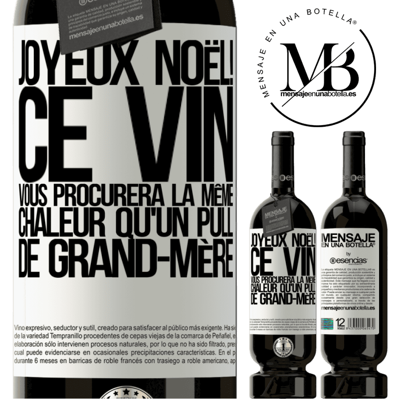 «Joyeux Noël! Ce vin te procurera la même chaleur qu'un pull de mamie» Édition Premium MBS® Réserve