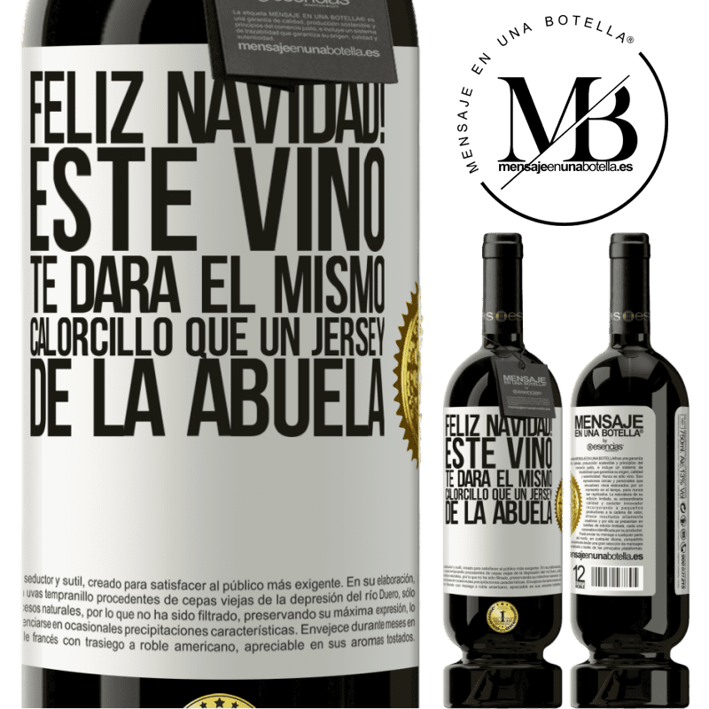 49,95 € Envío gratis | Vino Tinto Edición Premium MBS® Reserva Feliz navidad! Este vino te dará el mismo calorcillo que un jersey de la abuela Etiqueta Blanca. Etiqueta personalizable Reserva 12 Meses Cosecha 2014 Tempranillo