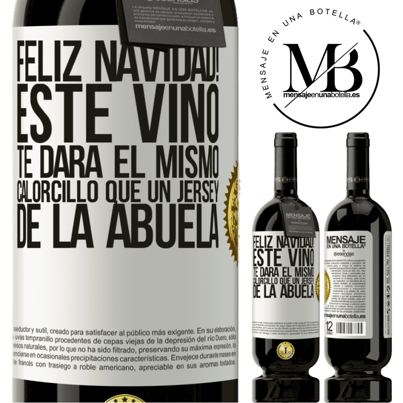 49,95 € Envío gratis | Vino Tinto Edición Premium MBS® Reserva Feliz navidad! Este vino te dará el mismo calorcillo que un jersey de la abuela Etiqueta Blanca. Etiqueta personalizable Reserva 12 Meses Cosecha 2016 Tempranillo