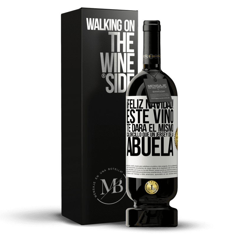 49,95 € Envío gratis | Vino Tinto Edición Premium MBS® Reserva Feliz navidad! Este vino te dará el mismo calorcillo que un jersey de la abuela Etiqueta Blanca. Etiqueta personalizable Reserva 12 Meses Cosecha 2015 Tempranillo