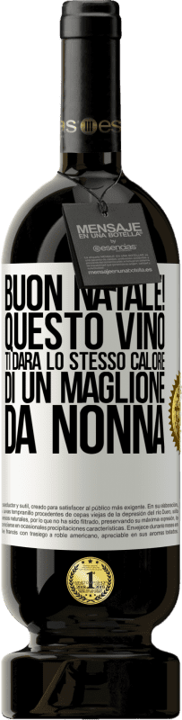 49,95 € | Vino rosso Edizione Premium MBS® Riserva Buon natale! Questo vino ti darà lo stesso calore di un maglione da nonna Etichetta Bianca. Etichetta personalizzabile Riserva 12 Mesi Raccogliere 2015 Tempranillo