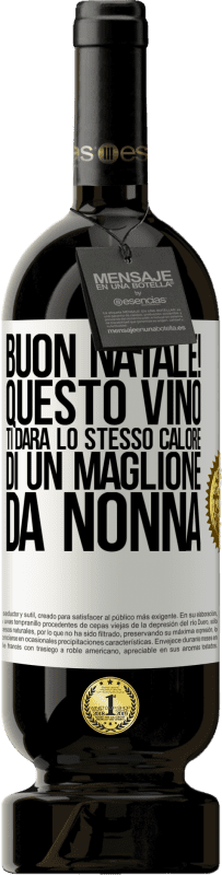 49,95 € | Vino rosso Edizione Premium MBS® Riserva Buon natale! Questo vino ti darà lo stesso calore di un maglione da nonna Etichetta Bianca. Etichetta personalizzabile Riserva 12 Mesi Raccogliere 2016 Tempranillo