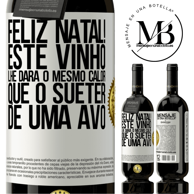 49,95 € Envio grátis | Vinho tinto Edição Premium MBS® Reserva Feliz Natal! Este vinho lhe dará o mesmo calor que o suéter de uma avó Etiqueta Branca. Etiqueta personalizável Reserva 12 Meses Colheita 2014 Tempranillo