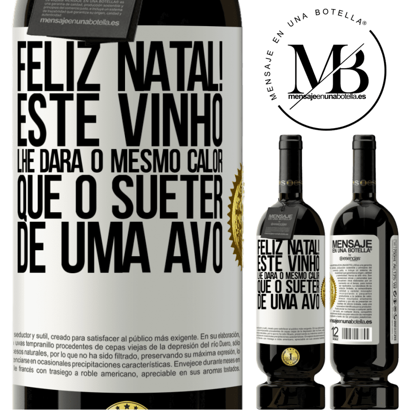 49,95 € Envio grátis | Vinho tinto Edição Premium MBS® Reserva Feliz Natal! Este vinho lhe dará o mesmo calor que o suéter de uma avó Etiqueta Branca. Etiqueta personalizável Reserva 12 Meses Colheita 2016 Tempranillo