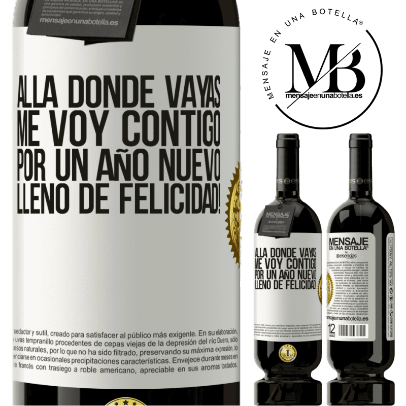 49,95 € Envío gratis | Vino Tinto Edición Premium MBS® Reserva Allá donde vayas, me voy contigo. Por un año nuevo lleno de felicidad! Etiqueta Blanca. Etiqueta personalizable Reserva 12 Meses Cosecha 2014 Tempranillo